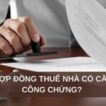 Hợp đồng thuê nhà có cần công chứng