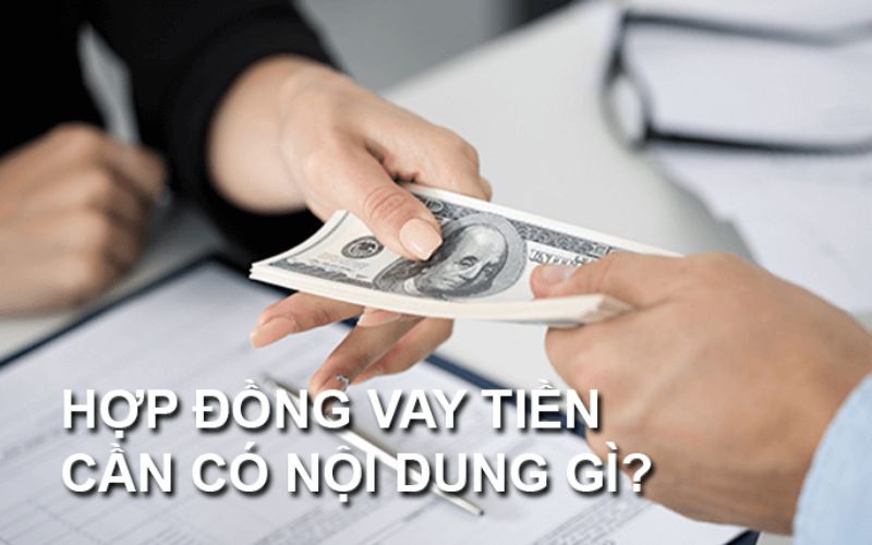 Nội dung cơ bản của hợp đồng vay tiền